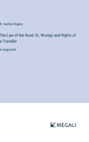 Law of the Road; Or, Wrongs and Rights of a Traveller