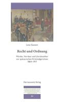 Recht Und Ordnung: Morder, Verrater Und Unruhestifter VOR Spatzarischen Kriminalgerichten 1864-1917
