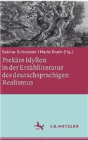 Prekäre Idyllen in Der Erzählliteratur Des Deutschsprachigen Realismus