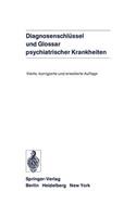 Diagnosenschl Ssel Und Glossar Psychiatrischer Krankheiten: Deutsche Ausgabe Der Internationalen Klassifikation Der Who: ICD (ICD = International Classification of Diseases), 8. Revision, Und Des Internationalen Glossars