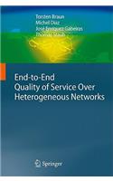 End-To-End Quality of Service Over Heterogeneous Networks