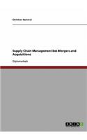 Supply Chain Management bei Mergers and Acquisitions