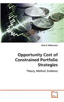 Opportunity Cost of Constrained Portfolio Strategies