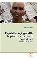 Population Aging and Its Implications for Health Expenditure