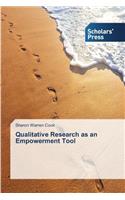 Qualitative Research as an Empowerment Tool