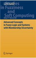 Advanced Concepts in Fuzzy Logic and Systems with Membership Uncertainty
