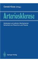 Arteriosklerose: Molekulare Und Zelluläre Mechanismen Sicherheit Von Prävention Und Therapie