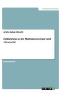 Einführung in die Markensoziologie und -ökonomie: (German)