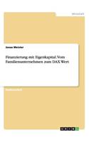 Finanzierung mit Eigenkapital. Vom Familienunternehmen zum DAX Wert