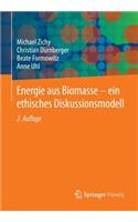 Energie Aus Biomasse - Ein Ethisches Diskussionsmodell