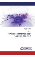 Itinerant Ferromagnetic Superconductors