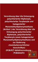 Verordnung über die Entsorgung polychlorierter Biphenyle, polychlorierter Terphenyle und halogenierter Monomethyldiphenylmethane: (German)