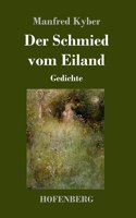 Schmied vom Eiland: Gedichte