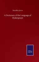 A Dictionary of the Language of Shakespeare