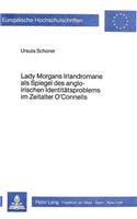 Lady Morgans Irlandromane als Spiegel des angloirischen Identitaetsproblems im Zeitalter O'Connells