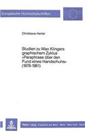 Studien Zu Max Klingers Graphischem Zyklus «Paraphrase Ueber Den Fund Eines Handschuhs» (1878-1881)