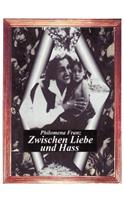 Zwischen Liebe und Hass