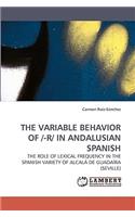 Variable Behavior of /-R/ In Andalusian Spanish