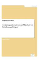 Gestaltungsalternativen der Mitarbeit von Familienangehörigen