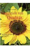 Integration von Qualität.