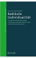 Radikale Individualität: Zur Aktualität Der Konzepte Von Marquis de Sade, Max Stirner Und Friedrich Nietzsche(Edition Moderne Postmoderne)