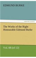 Works of the Right Honourable Edmund Burke, Vol. 08 (of 12)