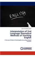 Interpretation of 2nd Language Theoretical Methods of Teaching English