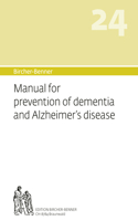 Bircher-Benner Manual Vol. 24: Manual for Prevention of Dementia and Alzheimer's Disease