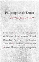 Philosophie als Kunst. Philosophy as Art