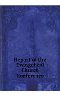 Report of the Evangelical Church Conference