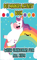 Dot Markers Activity Book with Unicorns for all Kids