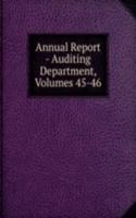 Annual Report - Auditing Department, Volumes 45-46