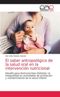 saber antropológico de la salud oral en la intervención nutricional