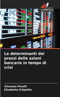 determinanti dei prezzi delle azioni bancarie in tempo di crisi