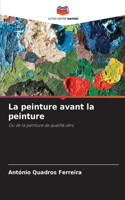 La peinture avant la peinture