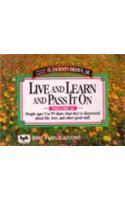 Live and Learn and Pass it on: v. 2