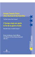 Europe Twenty Years After the End of the Cold War / l'Europe Vingt ANS Après La Fin de la Guerre Froide