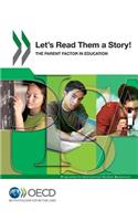 PISA Let's Read Them a Story! The Parent Factor in Education
