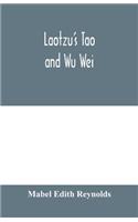Laotzu's Tao and Wu Wei