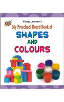 My Preschool Board Book Of Shapes And Colours