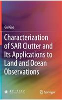 Characterization of SAR Clutter and Its Applications to Land and Ocean Observations