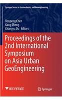 Proceedings of the 2nd International Symposium on Asia Urban GeoEngineering