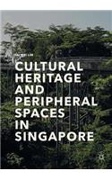 Cultural Heritage and Peripheral Spaces in Singapore