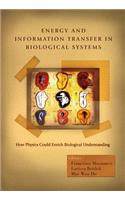 Energy and Information Transfer in Biological Systems: How Physics Could Enrich Biological Understanding - Proceedings of the International Workshop