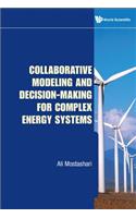 Collaborative Modeling and Decision-Making for Complex Energy Systems