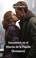Encuentro en el Rincón de la Pasión (Romance)