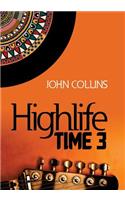 Highlife Time 3