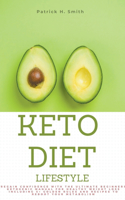 Keto Diet Lifestyle: Regain Confidence with the Ultimate Beginners Ketogenic Manual for Healthy Weight Loss Including 5+ Golden Rules and Recipes to Reboot Your Metaboli