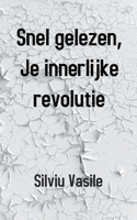 Snel gelezen, Je innerlijke revolutie