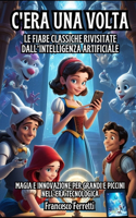 C'era una volta... Le Fiabe Classiche Rivisitate dall'Intelligenza Artificiale